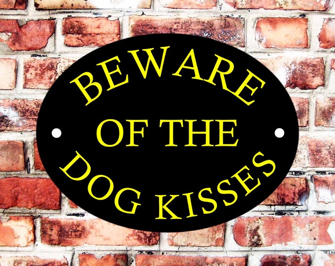 Beware of the dog kisses weather proof pre drilled high gloss cage
