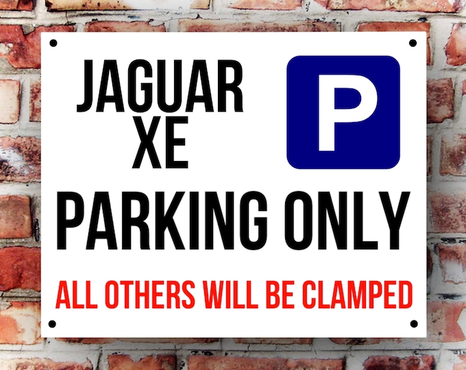 Jaguar XE parking wall sign weather proof pre drilled great gift birthday high gloss garage gate