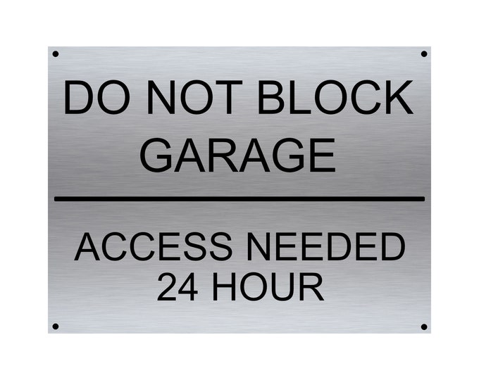 Do not block garage access needed 24 hr wall sign plaque weather proof pre drilled parking sign driveway gate school workplace