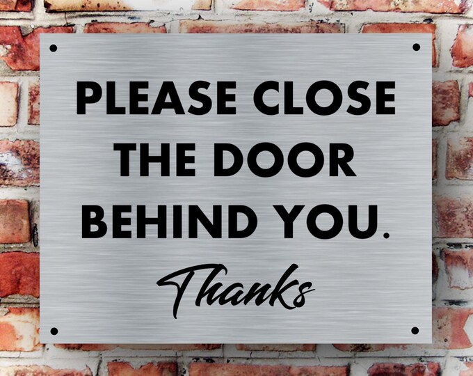Please close the door behind you thanks sign with your business name wall sign plaque weather proof pre drilled parking sign driveway gate