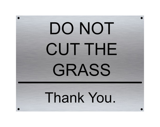 Do not cut the grass thank you wall sign plaque weather proof pre drilled parking sign driveway gate school workplace grass seed