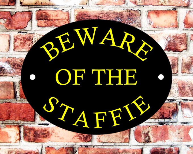 Beware of the staffie weather proof pre drilled high gloss cage pet birthday gift fun novelty sign dog Security gate