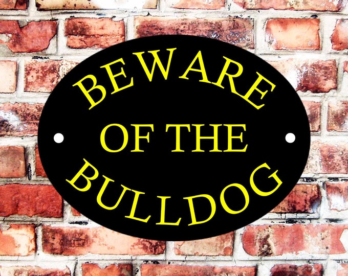 Beware of the Bulldog weather proof pre drilled high gloss cage pet birthday gift fun novelty sign dog Security gate