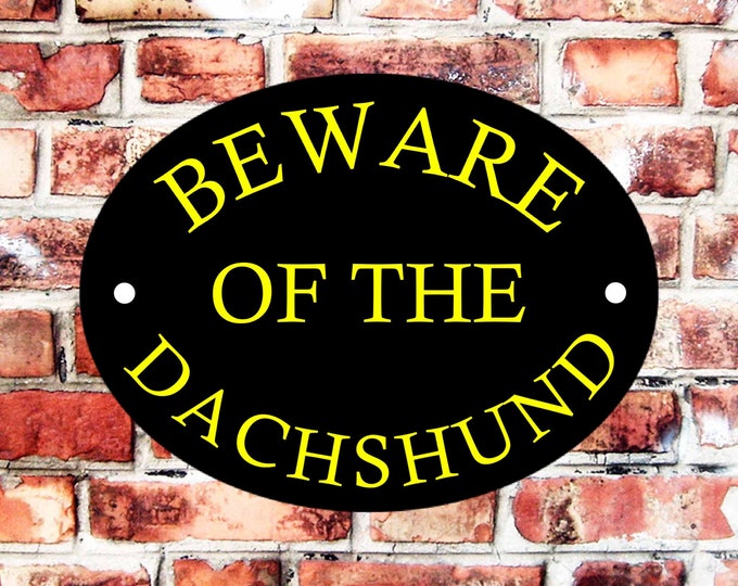 Beware of the dachshund weather proof pre drilled high gloss cage pet birthday gift fun novelty sign dog Security gate