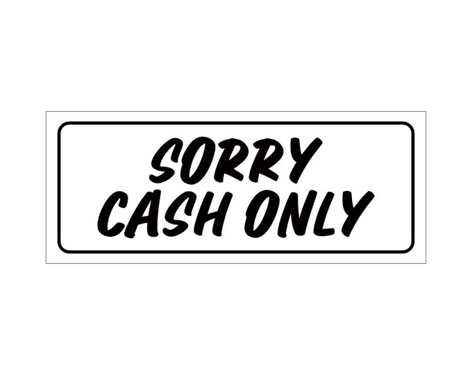 Sorry cash only vinyl stickers x 1 decal till shop counter desk money