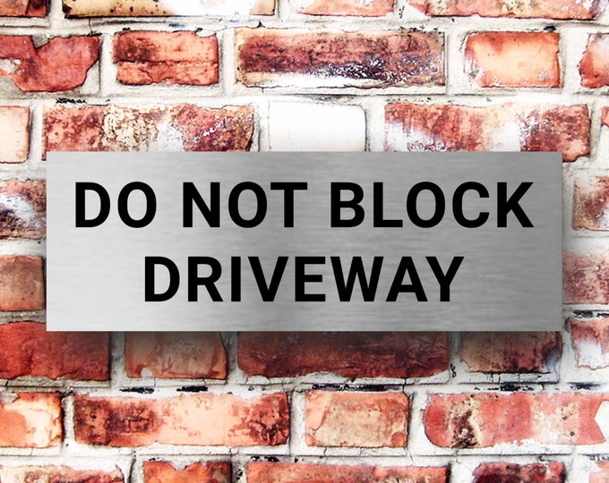 Brushed silver do not block driveway parking sign personalised x 3 sizes aluminium strong double sided sticky pads easy to fit