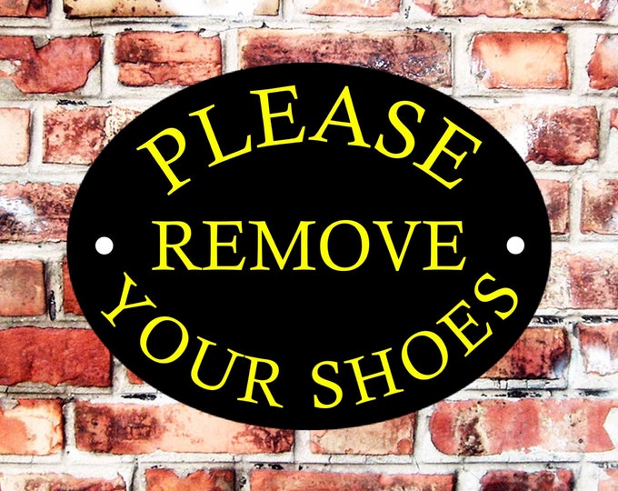Please remove your shoes weather proof pre drilled high gloss