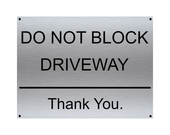 Do not block the driveway thank you wall sign plaque weather proof pre drilled parking sign driveway gate school workplace