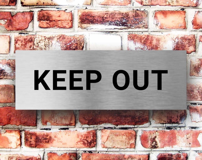 Brushed Keep out sign x 3 sizes aluminium strong double sided sticky pads easy to fit