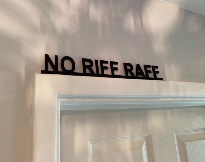 No riff raff door sign, door topper, shelf decor, door frame art, wall decor, novelty sign gift for him gift for her