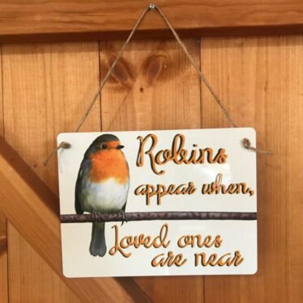 Robins aparecen cuando los seres queridos están cerca de la placa de signo pre perforado listo para colgar gran regalo cumpleaños xmas alto brillo
