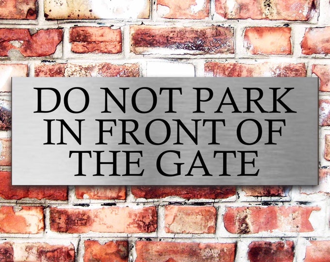 Brushed silver do not park in front of gate x 3 sizes aluminium strong double sided sticky pads easy to fit