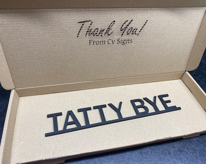 Tatty Bye door sign, door topper, shelf decor, door frame art, wall decor, novelty sign gift for him gift for her