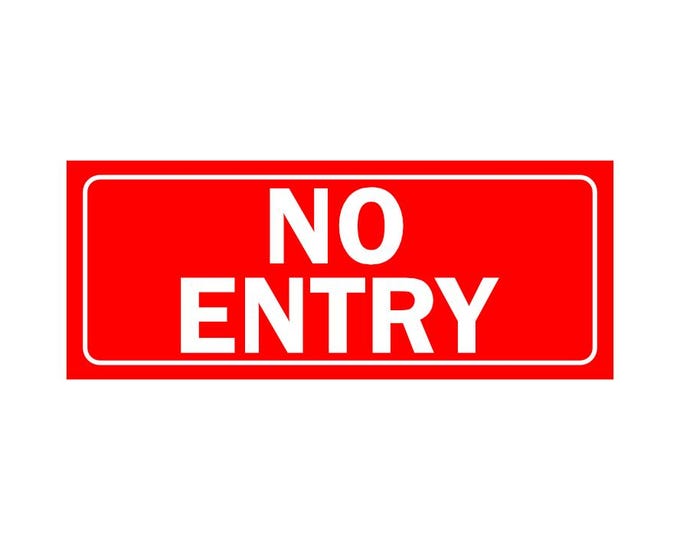 No entry vinyl stickers x 1 decal door office bedroom workplace laminated weatherproof