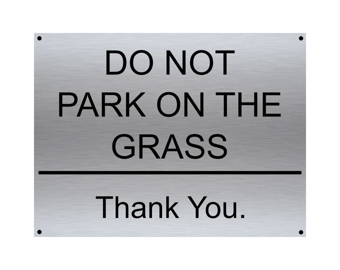 Do not park on the grass thank you wall sign plaque weather proof pre drilled parking sign driveway gate school workplace grass seed