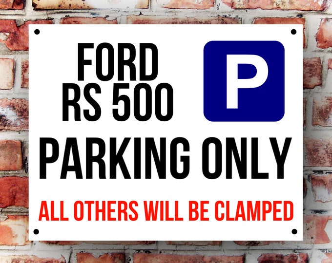 Ford rs 500 parking wall sign weather proof pre drilled great gift birthday high gloss garage gate RS Turbo, Escort cosworth