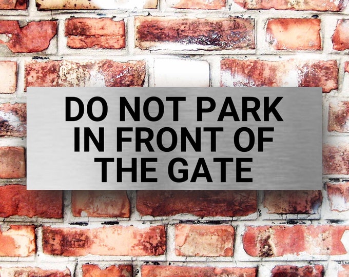 Brushed silver do not park in front of gate x 3 sizes aluminium strong double sided sticky pads easy to fit