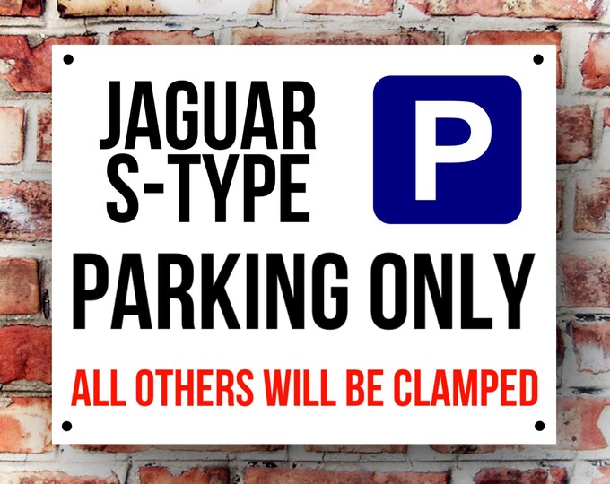 Jaguar S-TYPE parking wall sign weather proof pre drilled great gift birthday high gloss garage gate