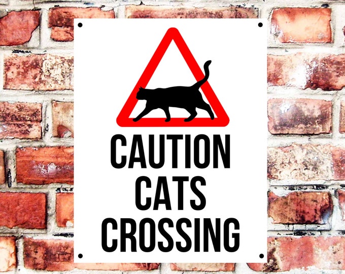 Caution cats crossing plaque sign weather proof pre drilled great gift high gloss garage gate pet safety