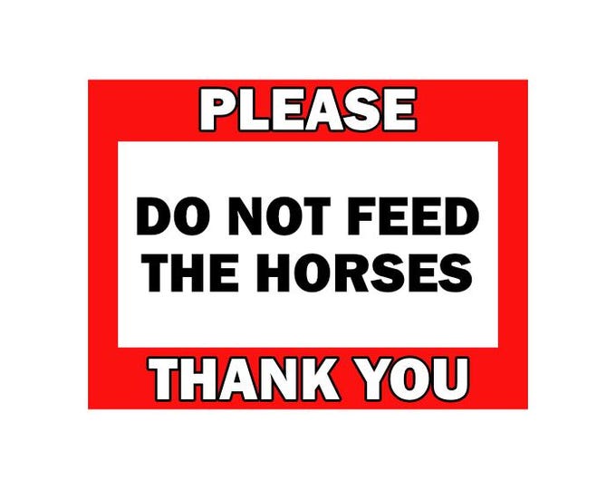 Please do not feed the horses vinyl sticker decal stable horsebox