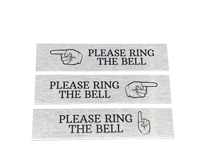 Please ring the bell sign plaque weather proof aluminium brushed silver hand pointing left right or up