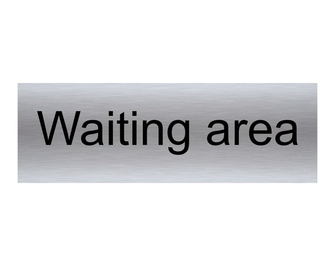 Waiting area aluminium sign strong double sided sticky pads easy to fit gate wall door office school hotel golf club