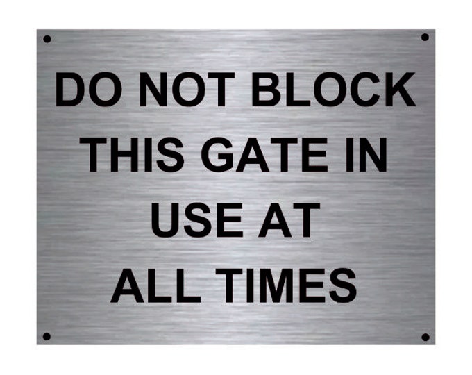 Do not block gate in use at all times wall sign plaque weather proof pre drilled parking sign driveway gate school workplace