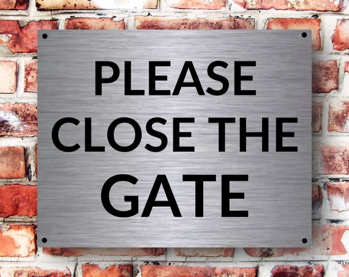 Please close the gate sign wall sign plaque weather proof pre drilled parking sign driveway gate grass seed