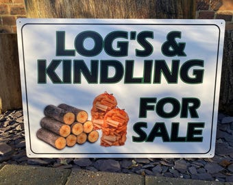 Logs and kindling for sale sign large quality sign weather proof pre drilled xmas garden centre matt finish improves sales farm