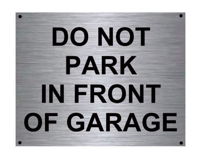 Do not park in front of the garage wall sign plaque weather proof pre drilled parking sign driveway gate school workplace