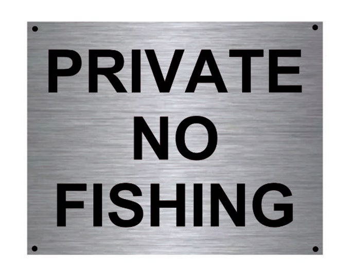 Private no fishing sign plaque weather proof pre drilled sign