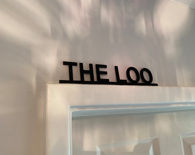 THE LOO toilet door sign, door topper, shelf decor, door frame art, wall decor, novelty sign gift for him gift for her