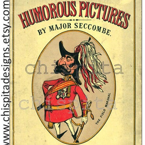 Humourous Pictures by Major Seccombe: 1880s military comical pictures and verses.6 printable Antique funny army  color plates and rhymes.