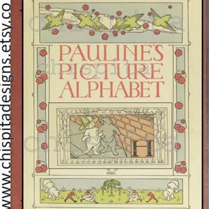 Może przedstawiać: Okładka starej książki dla dzieci zatytułowanej "Pauline's Picture Alphabet" z ilustracjami ptaków, kota i dziecka oraz literą H. Książka została wydana w 1910 roku.