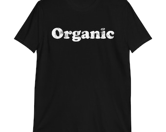 Shirt That Says Organic