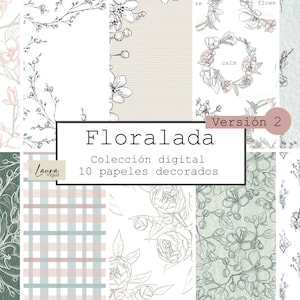 Colección Digital FLORALADA Versión 2. Con 10 Papeles decorados para imprimir. Scrapbook, Cards, Mixed Media. Laura Inguz