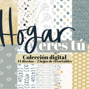 COLECCIÓN de Papeles DIGITAL Hogar eres tú. Papeles decorados para imprimir. Scrapbooking, tarjetería, Mixed Media. Laura Inguz