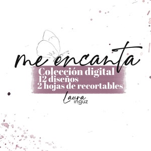 COLECCIÓN Me ENCANTA de Papeles DIGITALES . Papeles decorados para imprimir. Scrapbooking, tarjetería, Mixed Media. Laura Inguz