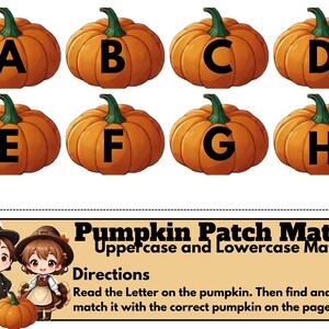 May include: A printable educational game featuring eight orange pumpkins with uppercase letters A through H. The pumpkins are arranged in two rows of four. Below the pumpkins is a brown banner with the text "Pumpkin Patch Match Uppercase and Lowercase Match" and directions for the game.