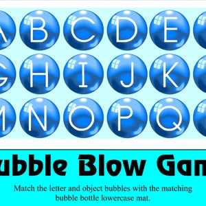 May include: A blue bubble chart with white letters A through R. The chart is on a light blue background. The text below the chart reads "Bubble Blow Game" and "Match the letter and object bubbles with the matching bubble bottle lowercase mat."