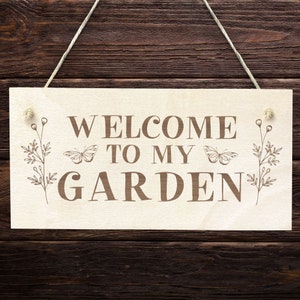 Garden Sign Welcome To My Garden Engraved Plaque Home Signs Summerhouse Shed Sign Friendship Gift