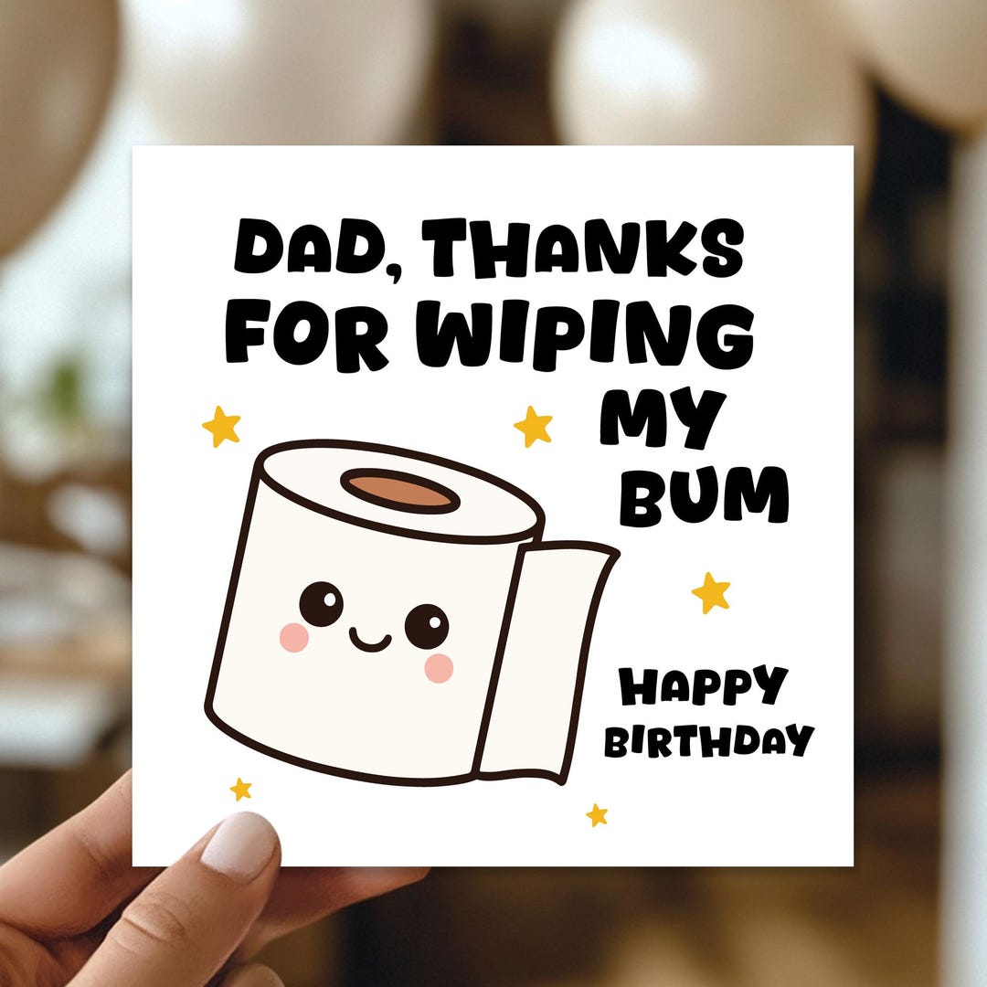 Funny Birthday Card for Dad Thanks for Wiping My Bum Card Joke Card for ...