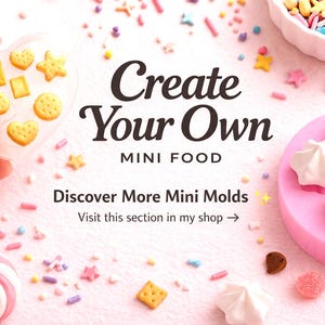 May include: A promotional image with the text "Create Your Own MINI FOOD". The image features miniature food molds, sprinkles, and candies. A hand holds a heart-shaped mold with tiny biscuit-shaped creations. A pink mold holds white meringue-like shapes.