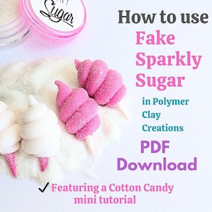 Puede incluir: Imagen con creaciones de arcilla polimérica de algodón de azúcar rosa con el texto "How to use Fake Sparkly Sugar in Polymer Clay Creations PDF Download". Incluye un mini tutorial.