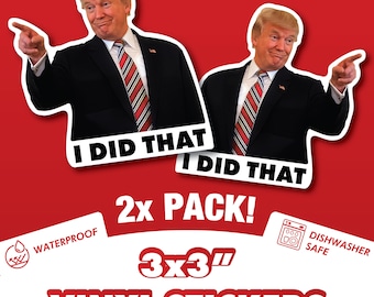 Trump 'I Did That' Sticker - Funny Political Meme, Waterproof Vinyl