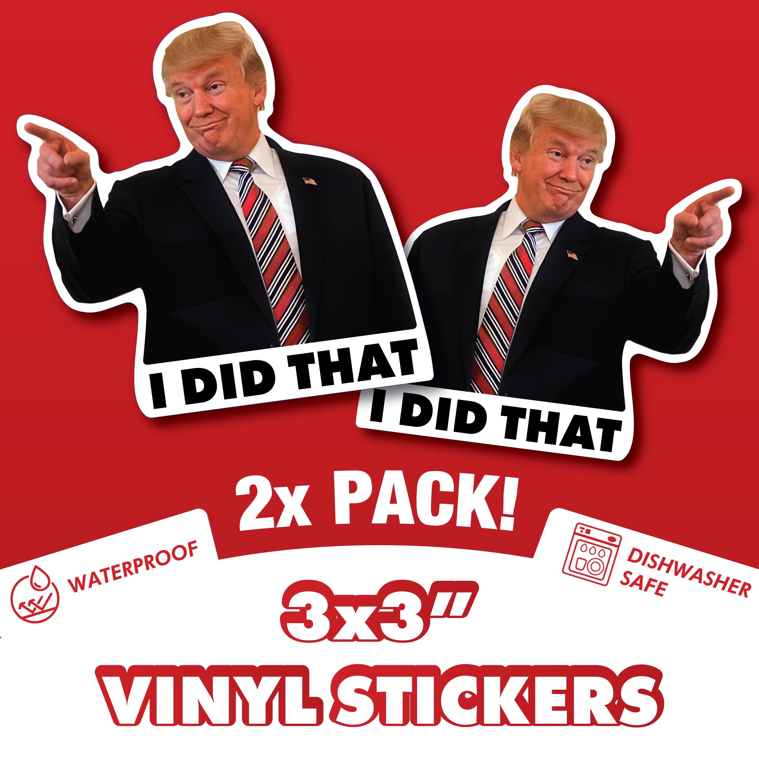 Trump ‘I Did That’ Sticker – Funny Political Meme, Waterproof Vinyl