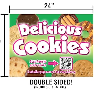 May include: A green and pink sign with the text "Delicious Cookies" and a QR code. The sign is 24 inches wide and 18 inches tall. It says "Scan here to order online" and "Contactless payment and doorstep delivery." The sign also says "Double Sided! (Includes Step Stake)".