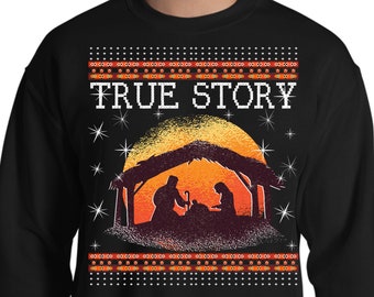 True Story Krippe Scene Ugly Christmas Sweatshirt