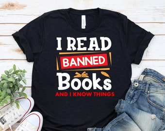 Funny Banned Books Shirt, Book Lover Gift