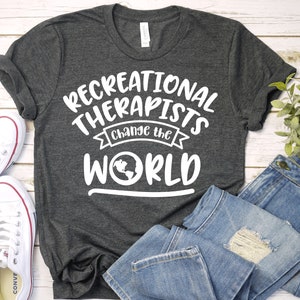 Recreational Therapy Shirt, Recreational Therapy Shirt, Recreational Therapist  Gifts, Gifts for Recreational Therapist, Rec Therapist